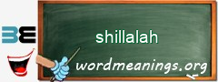 WordMeaning blackboard for shillalah